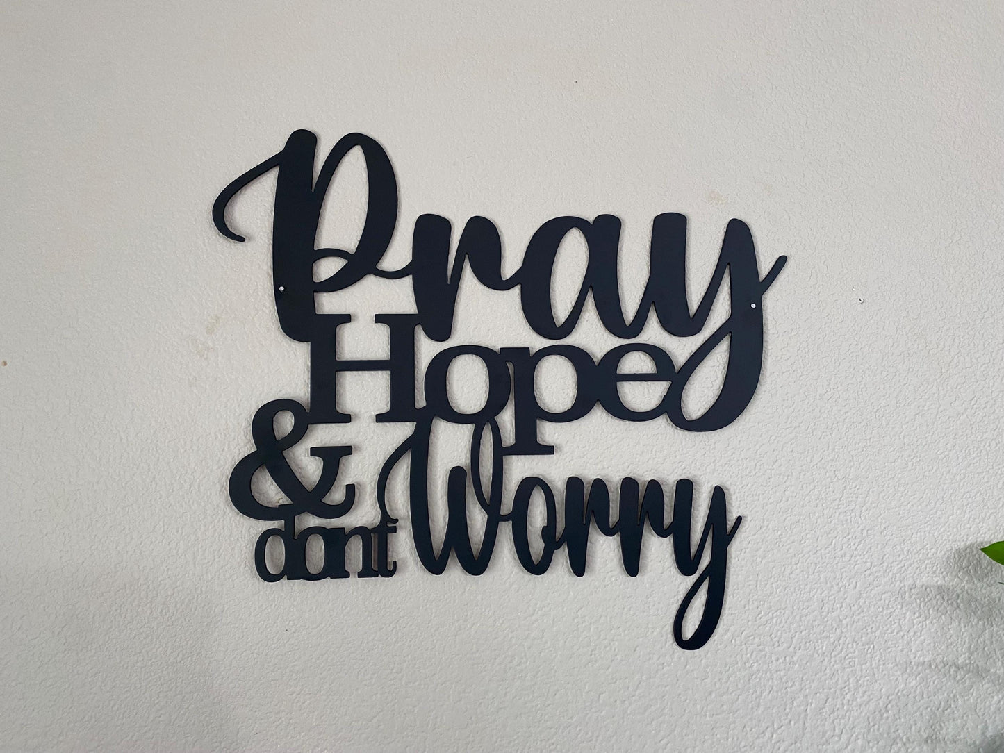 Pray Hope and Don’t Worry
